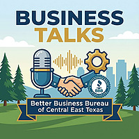 Business Talks - BBB of East Texas