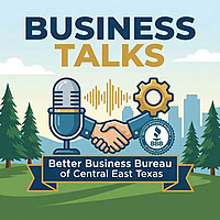 Business Talks - BBB of East Texas