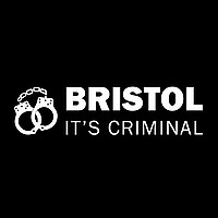 BRISTOL IT'S CRIMINAL?