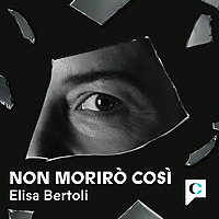 Non morir&ograve; cos&igrave;