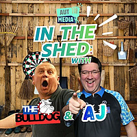 In the Shed with The Bulldog & AJ