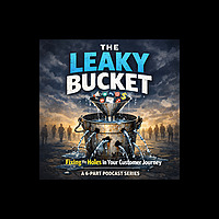 The Leaky Bucket: Why Customers Disappear & How to Make Them Stay