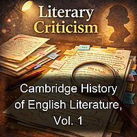 Cambridge History of English Literature, Vol. 1