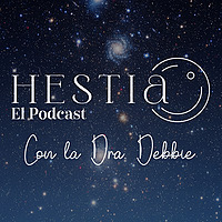 Hestia - El Podcast con la Dra. Debbie