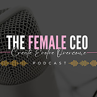 The Female CEO&trade; Podcast