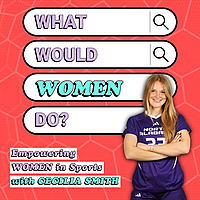 What Would Women Do? Empowering Women in Sports