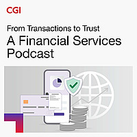 From Transactions to Trust: A Financial Services Podcast