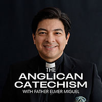 Anglican Catechism with Father Elmer