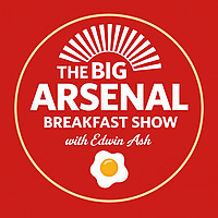 The Big Arsenal Breakfast Show