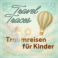 Travel Traces - Traumreisen f&uuml;r Kinder