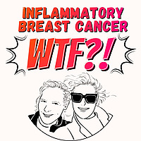 Inflammatory Breast Cancer WTF?!