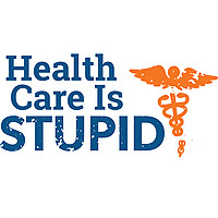 Healthcare is Stupid