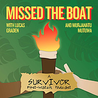 Missed the Boat: A Survivor First-Watch Podcast