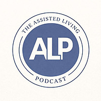The Assisted Living Podcast