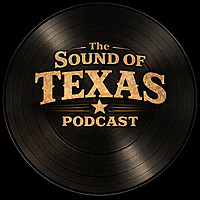 The Sound of Texas Podcast