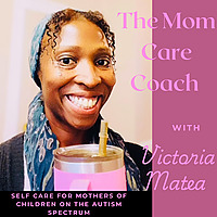 The Mom Care Coach- Nutrition, Movement, Sleep, Mindset