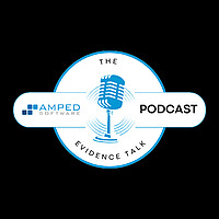 Amped Podcast: The Evidence Talk