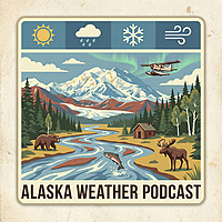 The Alaska Weather Podcast