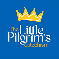 The Little Pilgrim's Catechism