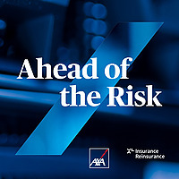 Ahead of the Risk | AXA XL Global Podcasts