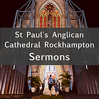 Rockhampton Anglican Cathedral Sermons