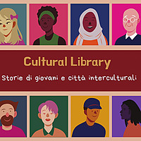 Cultural Library - Storie di giovani e citt&agrave; interculturali