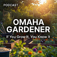 Omaha Gardener Podcast