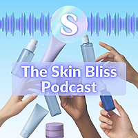 The Skin Bliss Podcast
