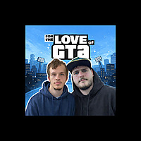 For The Love Of GTA