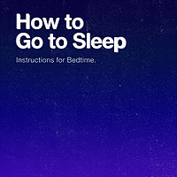 How to Go to Sleep