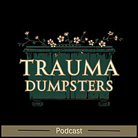 Trauma Dumpsters