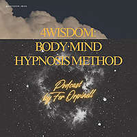 4Wisdom: Body&middot;Mind Hypnosis Method