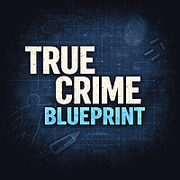 True Crime Blueprint