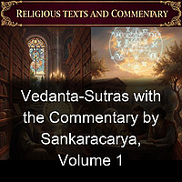 Vedanta-Sutras with the Commentary by Sankaracarya, Volume 1
