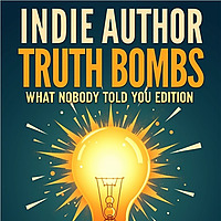 Indie Author Truth Bombs - The Podcast