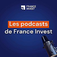 Les Podcasts de France Invest