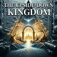 The Upside-Down Kingdom | Reformed Theology &mdash; Exegesis