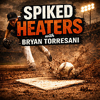 Spiked Heaters: A Between Innings Podcast