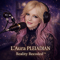 L'Aura PLEIADIAN Reality Recoded&trade;