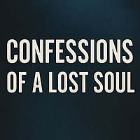 Confessions of a Lost Soul