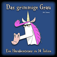 Das grimmige Grau - ein fantastisches H&ouml;rabenteuer