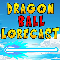 Dragon Ball Lorecast