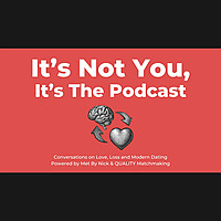 It's Not You, It's The Podcast