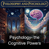 Psychology- the Cognitive Powers