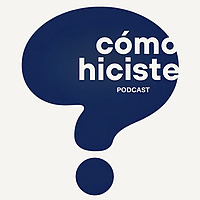 como hiciste