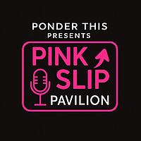 Pink Slip Pavilion