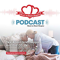 Heart to Heart Hospice Podcast