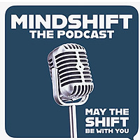 The Mindshift Podcast