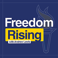 Freedom Rising with Andrew Lewis