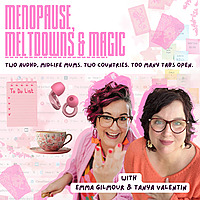 Menopause, Meltdowns & Magic - Two AuDHD, midlife mums. Two countries. Too many tabs open.